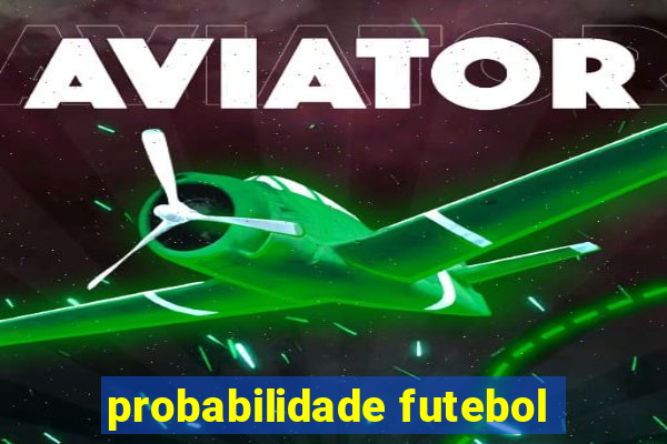 probabilidade futebol